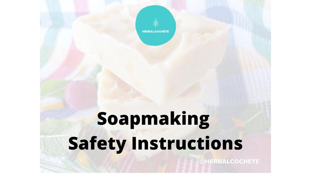 'Video thumbnail for Soapmaking Safety Instructions'